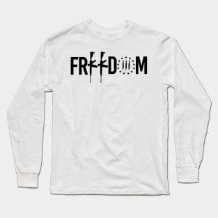 Freedom! Long Sleeve T-Shirt